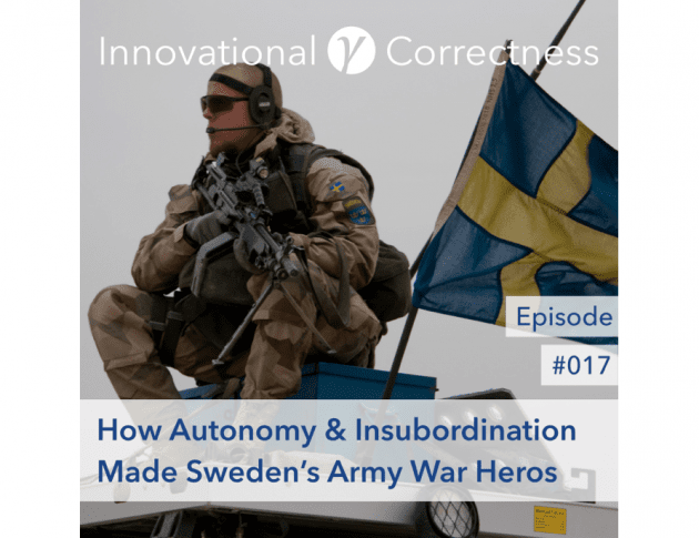 #017 - How Autonomy & Insubordination Made Sweden’s Army War Heros /w Tony Ingesson